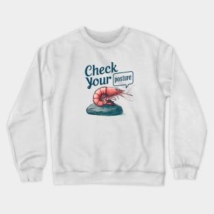 Funny Shrimp "Check Your Posture" Crewneck Sweatshirt